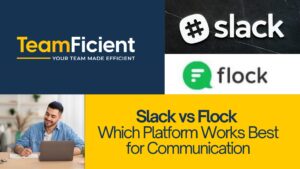 Slack vs. Flock: Which Communication Platform is Right for Your Team?